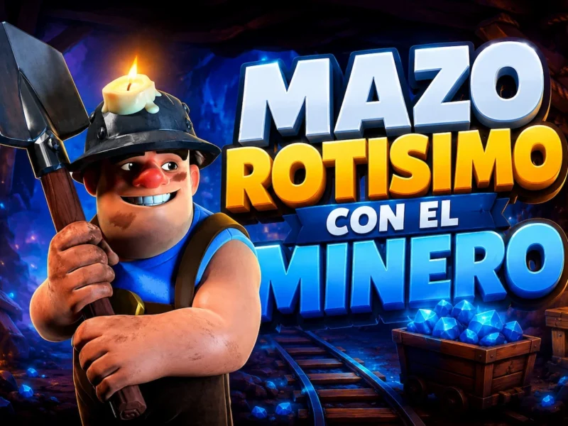 Mazo con el minero en Clash Royale