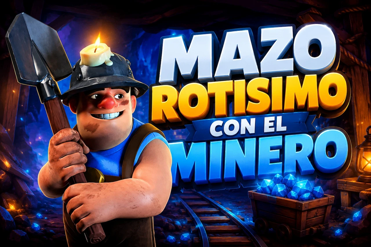 Mazo con el minero en Clash Royale