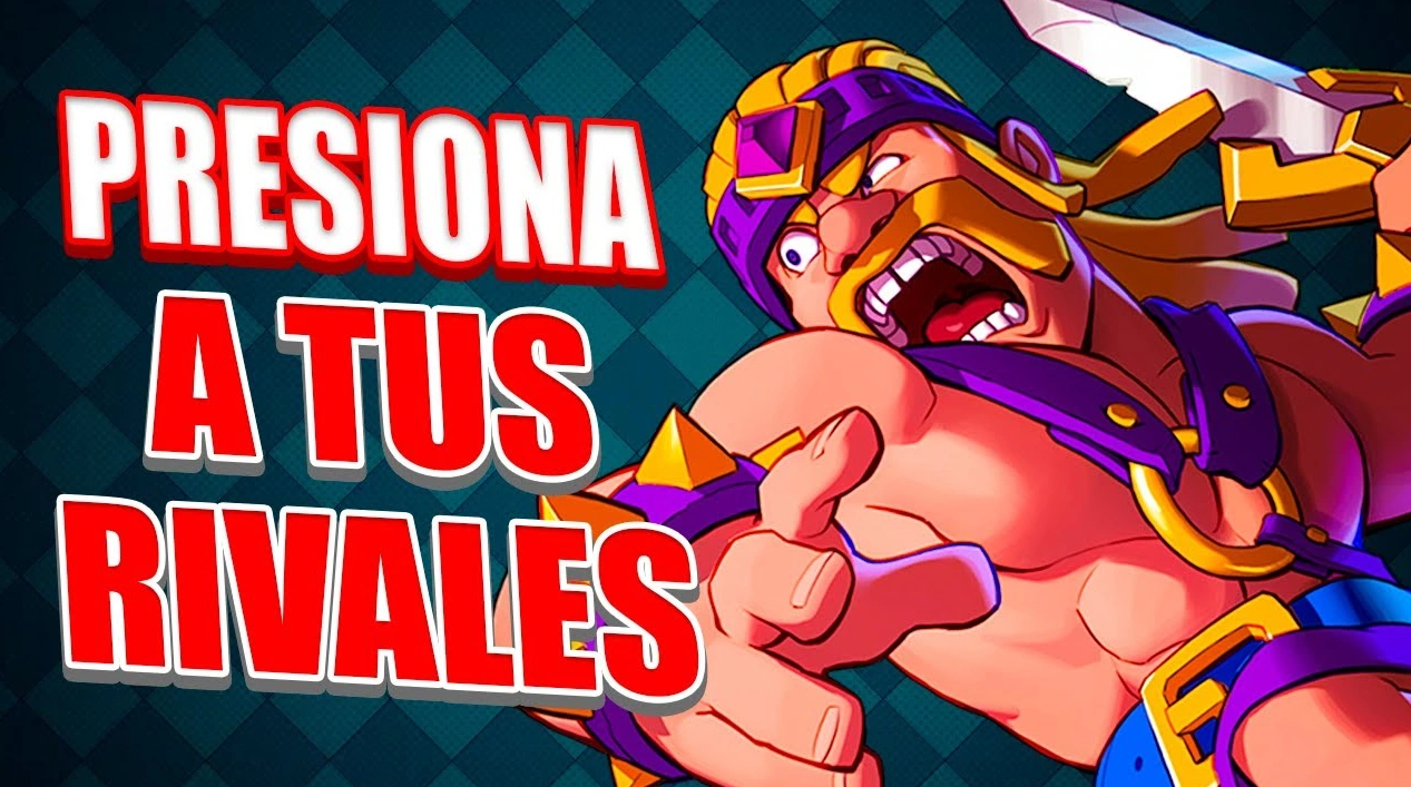 Presiona rivales en Clash Royale